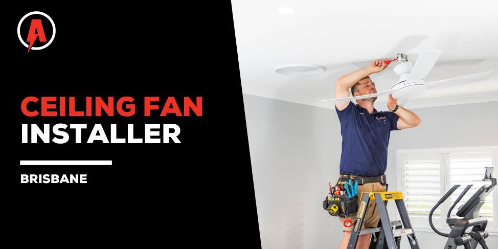 Ceiling Fan Installer Brisbane - Armitage Electrical