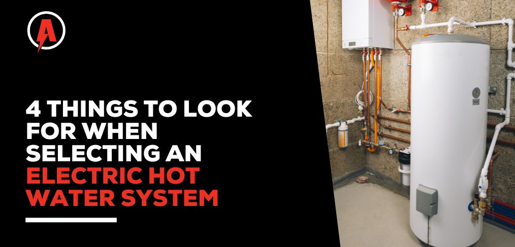 4 things to look for when selecting an electric hot water system 4 Things to look for when selecting an electric hot water system