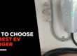 How to choose the best EV charger