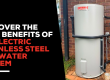 Discover the benefits of an electric stainless stell hot water system