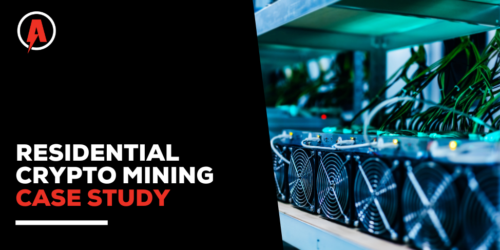 Residential Crypto Mining Case Study Residential crypto mining case study