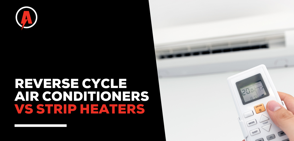 Reverse Cycle Air Conditioners Vs Strip Heaters Reverse cycle air conditioners vs strip heaters