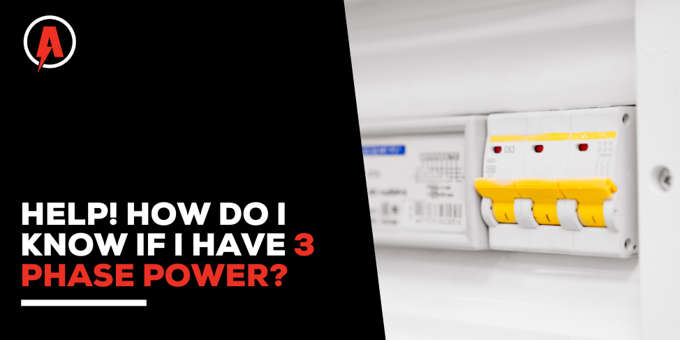 Help! How do I know if I have 3 phase power?