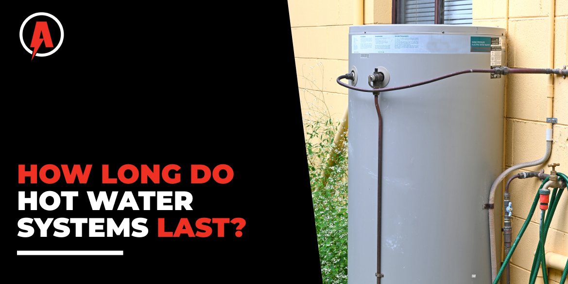 How Long Do Hot Water Systems Last? Armitage Electrical
