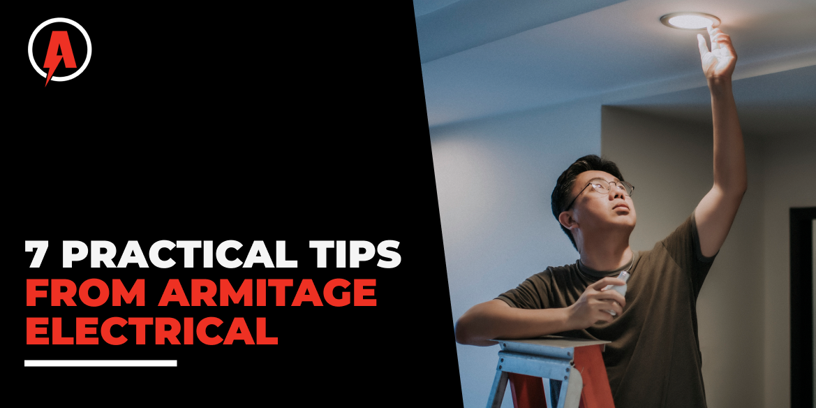 ENLIGHTENING SAVINGS_ 7 PRACTICAL TIPS FROM ARMITAGE ELECTRICAL